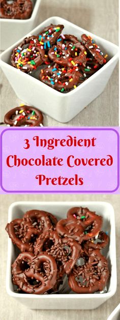 chocolate covered pretzels in white bowls on a table with the words 3 ingredient chocolate covered pretzels