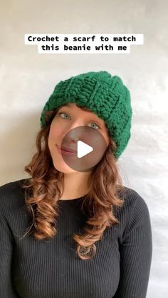 a woman wearing a green knitted hat with text reading crochet a scarf to match your child's beanie with me