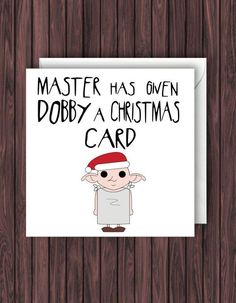 a card with the words master has given dobby a christmas card