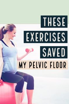 a woman sitting on top of an exercise ball with the words, these exercises saved my pe