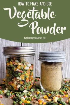 two mason jars filled with vegetables and the words how to make and use vegetable powder