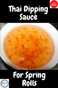 an image of a bowl of soup with the words thai dipping sauce for spring rolls