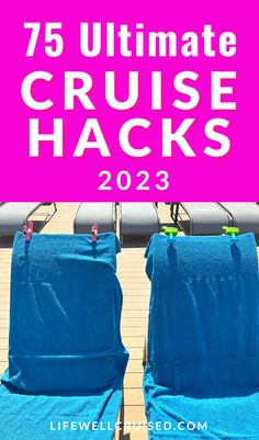 two blue chairs with the words 75 ultimate cruise hacks 2013 on them and an image of