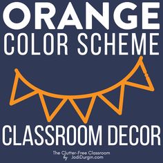 the orange color scheme for classroom decor