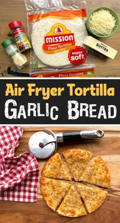 an air fryer tortilla with garlic bread