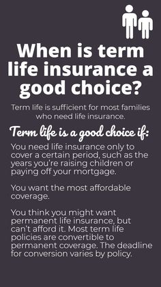 a poster with the words when is term life insurance a good choice?