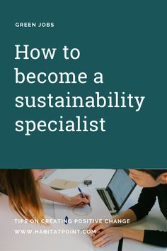 two women sitting at a table working on laptops with the words how to become a sustainability