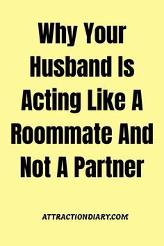 Text reads: "Why Your Husband Is Acting Like A Roommate And Not A Partner" followed by "attractiondiary.com" at the bottom.