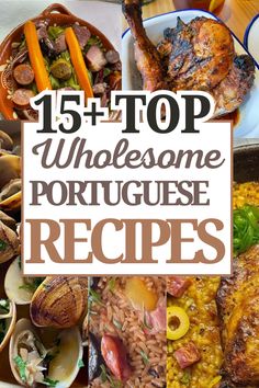 a collage of photos with the words top 5 wholesome portuguese recipes