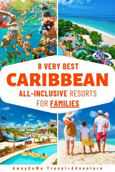 an advertisement for the 8 very best caribbean all - inclusive resort for families