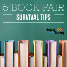 several books lined up in front of a green chalkboard with the words 6 book fair survival tips