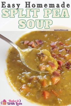 a spoon full of split pea soup with bacon in it and the title overlay reads easy homemade split pea soup