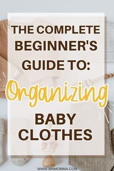 the complete beginner's guide to organizing baby clothes