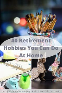 the words, 40 retirement hobbies you can do at home are in front of an image of some origami animals