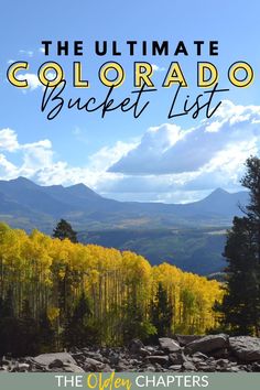 the ultimate colorado bucket list with mountains in the background