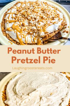 two different pictures of peanut butter pretzel pie with text overlay that reads, peanut butter pretzel pie