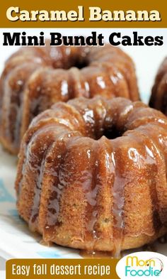 caramel banana mini bundt cakes on a plate with text overlay that reads easy fall dessert recipe