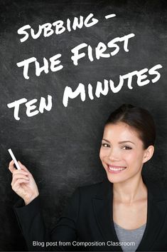 a woman holding a white stick in front of a blackboard that says subbing the first ten minutes