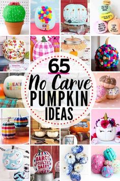 there are many different pumpkins and cakes in this collage with the words, 55 no carve pumpkin ideas