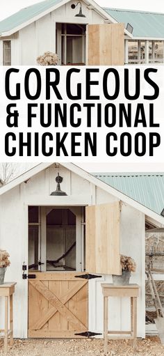 a chicken coop with the words gorgeous and functional chicken coop