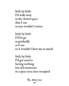 a poem written in black and white with the words little by little