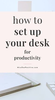 a desk with a keyboard and mouse on it, the words how to set up your desk