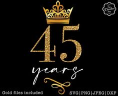 the golden crown is on top of this black and gold 45 years svpng file