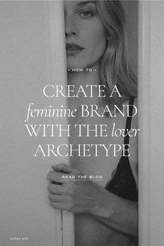 a woman is peeking out from behind a door with the words, how to create a feminine brand with the lower archety