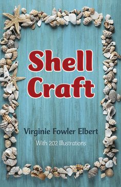 the cover of shell craft magazine featuring various seashells and starfish on blue wood