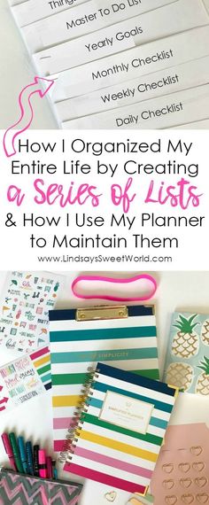 Lindsay's Sweet World: How I Organized My Entire Life by Creating a Series of Lists   How I Use My Planner to Easily Maintain Them | Life Planner How I Organized My Entire Life, Daily Planner Organization Ideas, Planning And Organizing Life, Organizing Planner Ideas, Happy Planner Storage Ideas, Organizing Life Planner, Planner Lists Ideas, Life Planner Ideas