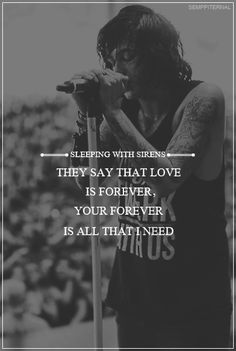 a black and white photo with the words sleeping with sirens, they say that love is forever