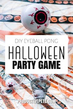 a halloween party game with the words diy eyeball pong halloween party game