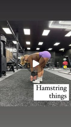 a woman squatting down in a gym with the words hamstring things above her