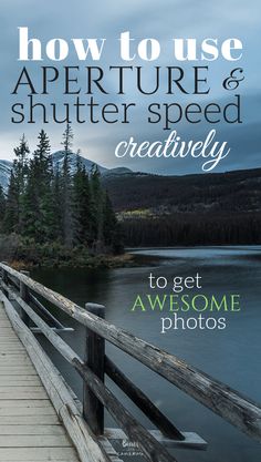 the cover of how to use appetiture & shutter speed creatively, with an image of a bridge over water