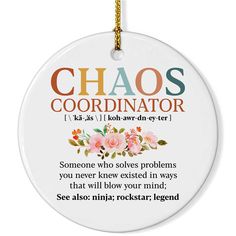 a ceramic ornament with the words chaos coordinating