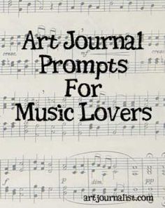 sheet music with the words art journal propps for music lovers on top of it