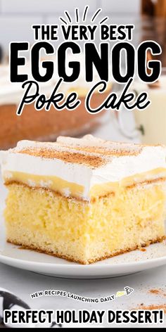 the very best eggnog poke cake recipe is perfect for holiday desserts and easter brunch