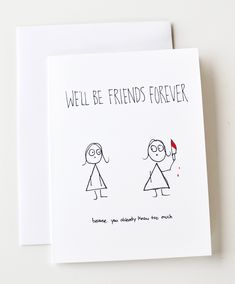 a card that says, we'll be friends forever