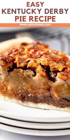 a close up of a slice of pie on a plate with the words easy kentucky derby pie recipe