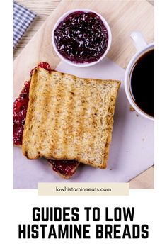 a toasted piece of bread with jam on it and the words guide to low histamine breads