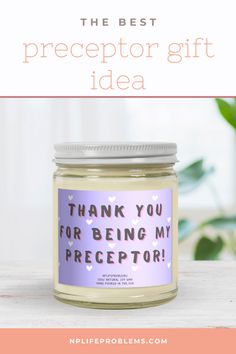 a jar with the words thank you for being my preceptor on it