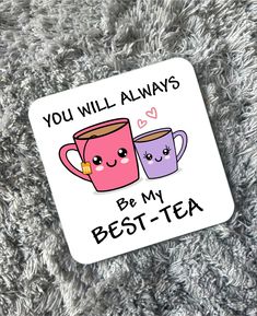 you will always be my best - tea coaster