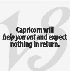 the caption for capricon will help you out and expect nothing in return