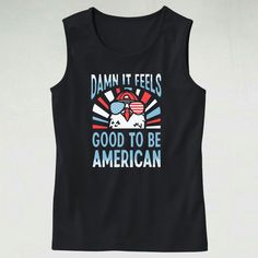 Graphic Tank Top, Casual Damn It Feels Good To Be American Tank Top Outfit, Unisex Tank Top, Cute Summer Tops The post Damn It Feels Good To Be American Tank Top Outfit appeared first on Cool Trendy Tees. Cheap Go-dry Summer Tank Top, Affordable Cotton Tank Top With Band Merch, Affordable Black Fun Tank Top, Cheap Summer Tank Top With Slogan, Casual Slogan Tank Top, Tank Top Outfit, Tiny Woman, American Tank, Trendy Tank Tops