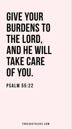 a quote from the bible give your burdens to the lord and he will take care of you