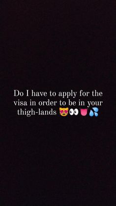 the words do i have to apply for the visa in order to be in your high - lands