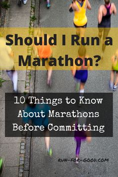 people running down the street with text overlay that reads should i run a marathon? 10 things to know about marathons before commuting