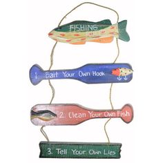 three wooden signs with different types of fish hanging from strings on a white background that says,'start your own hook 2 clean your own fish 3 tell your own lies