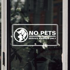 there is a no pets sign on the window