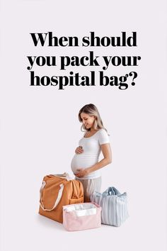 a pregnant woman is standing next to her bags with the words, when should you pack your hospital bag?